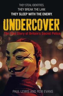 Undercover : The True Story of Britain's Secret Police