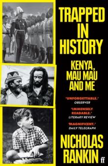 Trapped in History : Kenya, Mau Mau and Me