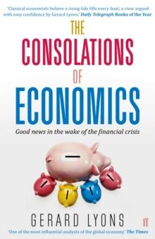 The Consolations of Economics : How We Will All Benefit from the New World Order