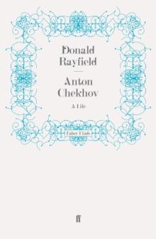 Anton Chekhov : A Life