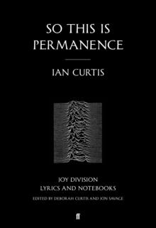 So This is Permanence : Joy Division Lyrics and Notebooks