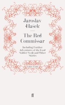 The Red Commissar : Including Further Adventures of the Good Soldier SVejk and Other Stories