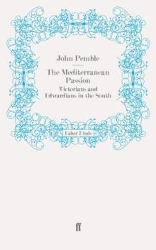 The Mediterranean Passion : Victorians and Edwardians in the South