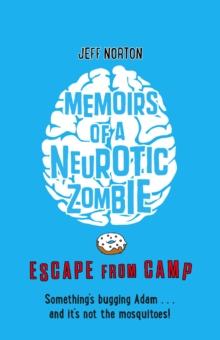 Memoirs of a Neurotic Zombie: Escape from Camp