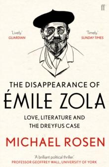 The Disappearance of Emile Zola : Love, Literature and the Dreyfus Case