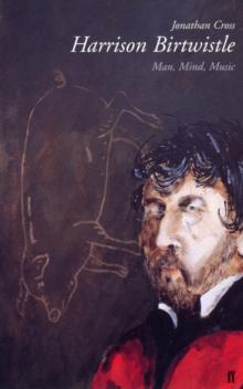 Harrison Birtwistle : Man, Mind, Music