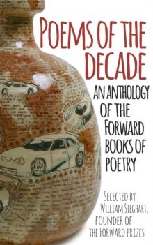 Poems of the Decade : An Anthology of the Forward Books of Poetry