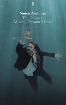 The Odyssey: Missing Presumed Dead : Adapted for the Stage