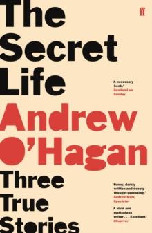 The Secret Life : Three True Stories