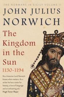 The Kingdom in the Sun, 1130-1194 : The Normans in Sicily Volume II