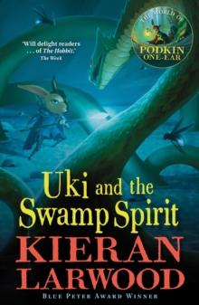 Uki and the Swamp Spirit : BLUE PETER BOOK AWARD-WINNING AUTHOR