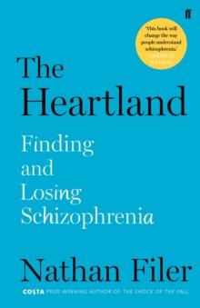 The Heartland : finding and losing schizophrenia