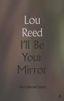 I'll Be Your Mirror : The Collected Lyrics