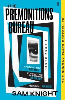 The Premonitions Bureau : A Sunday Times Bestseller