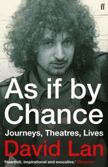 As if by Chance : Journeys, Theatres, Lives