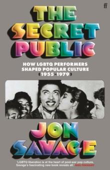 The Secret Public : How LGBTQ Performers Shaped Popular Culture (19551979)