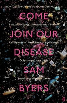 Come Join Our Disease : Shortlisted for The Gordon Burn Prize 2021