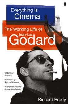 Everything is Cinema : The Working Life of Jean-Luc Godard