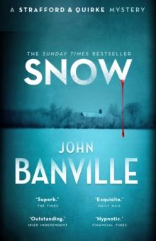 Snow : A Strafford and Quirke Murder Mystery