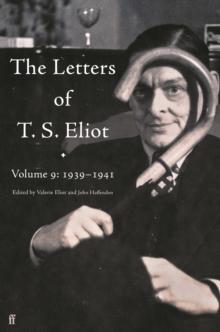 The Letters of T. S. Eliot Volume 9 : 19391941