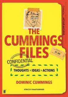 The Cummings Files: CONFIDENTIAL : Thoughts, Ideas, Actions by Dominic Cummings