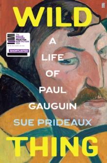 Wild Thing : A Life of Paul Gauguin