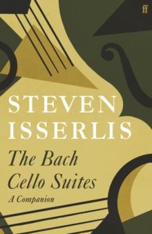 The Bach Cello Suites : A Companion