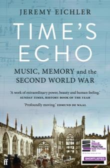 Time's Echo : Music, Memory, and the Second World War