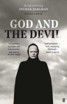 God and the Devil : The Life and Work of Ingmar Bergman