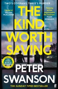 The Kind Worth Saving : 'Nobody writes psychopaths like Swanson.' Mark Edwards