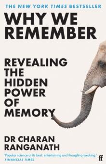 Why We Remember : The Science of Memory and How it Shapes Us