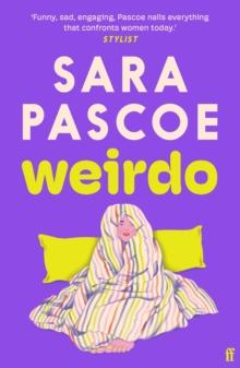 Weirdo : 'Intense, also BRILLIANT, funny and forensically astute.' Marian Keyes