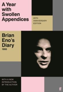 A Year with Swollen Appendices : Brian Eno's Diary