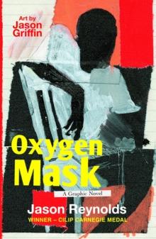 Oxygen Mask: A Graphic Novel : Carnegie Medal-Winning Author