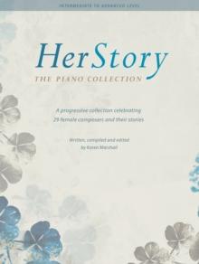 HerStory: The Piano Collection : A progressive collection celebrating 29 female composers