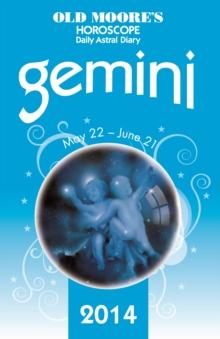 Old Moore's Horoscope and Astral Diary 2014 - Gemini