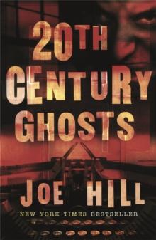 20th Century Ghosts : Featuring The Black Phone and other stories