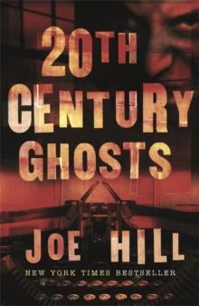 20th Century Ghosts : Featuring The Black Phone and other stories