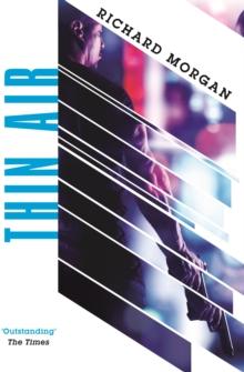 Thin Air : From the author of Netflix's Altered Carbon