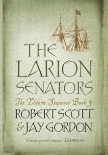 The Larion Senators : The Eldarn Sequence Book 3