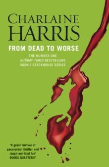 From Dead to Worse : A True Blood Novel