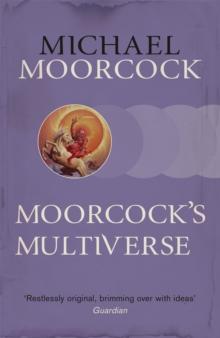 Moorcock's Multiverse