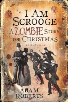 I Am Scrooge : A Zombie Story for Christmas