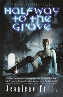 Halfway to the Grave : The sexiest and most badass paranormal romance series youll ever read