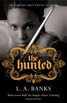 The Hunted : A Vampire Huntress Legend Book