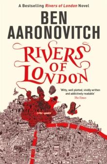 Rivers of London : Book 1 in the #1 bestselling Rivers of London series