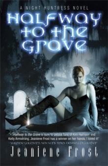 Halfway to the Grave : The sexiest and most badass paranormal romance series you ll ever read