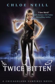 Twice Bitten : A Chicagoland Vampires Novel