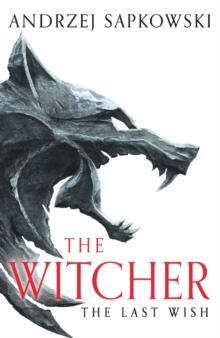 The Last Wish : The bestselling book which inspired season 1 of Netflix s The Witcher