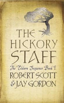 The Hickory Staff : The Eldarn Sequence Book 1